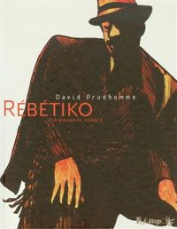 Couverture du livre Rébétiko: (La mauvaise herbe) - David Prudhomme