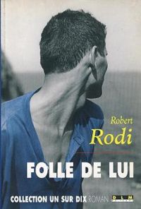 Couverture du livre Folle de lui - Robert Rodi