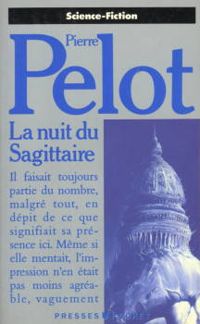 Couverture du livre La nuit du sagittaire - Pierre Pelot