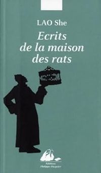 Couverture du livre Ecrits de la maison des rats - Lao She