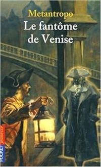 Couverture du livre Le fantôme de Venise - Christophe Loupy