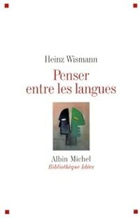 Couverture du livre Penser entre les langues - Heinz Wismann