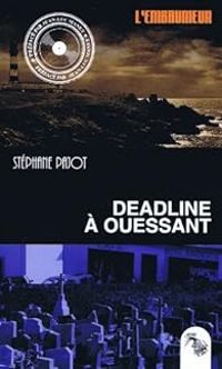 Stephane Pajot - L'Embaumeur : Deadline à Ouessant