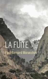 Paul Bernard Moracchini - La fuite