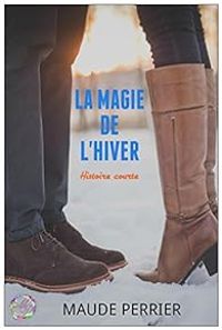 Couverture du livre La magie de l'hiver - Maude Perrier