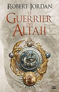 Robert Jordan - Le guerrier des Altaii