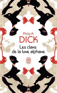 Couverture du livre Les clans de la lune alphane - Philip K Dick