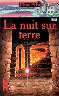 Couverture du livre La nuit sur terre - Pierre Pelot