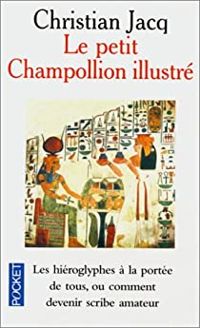 Couverture du livre Le Petit Champollion illustré - Christian Jacq