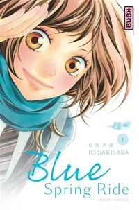 Couverture du livre Blue Spring Ride - Io Sakisaka