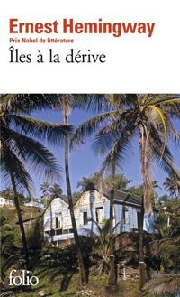 Couverture du livre Îles à la dérive - Ernest Hemingway