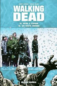 Robert Kirkman - Walking Dead, tomes 15 et 16 