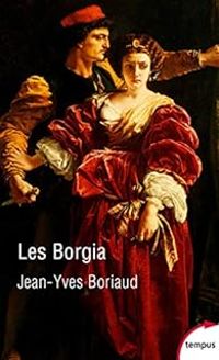 Couverture du livre Les Borgia - Jean Yves Boriaud