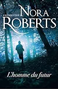 Nora Roberts - L'homme du futur