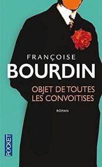 Couverture du livre Objet de toutes les convoitises - N. éd. - Francoise Bourdin