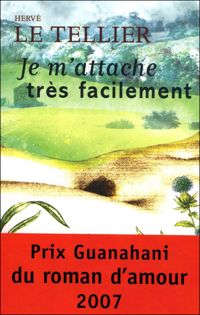 Couverture du livre Je m'attache très facilement - Herve Le Tellier