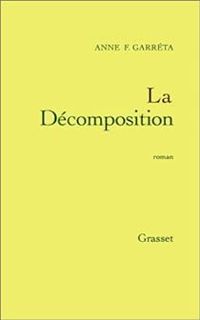 Anne F Garreta - La décomposition