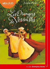 Couverture du livre Les Orangers de Versailles: LIVRE AUDIO 1CD MP3 - Annie Pietri