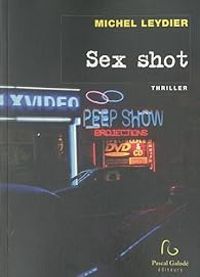 Couverture du livre Sex shot - Michel Leydier