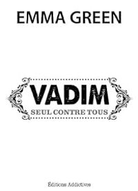 Emma Green - Vadim, seul contre tous