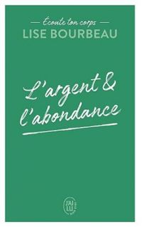 Couverture du livre L'argent et l'abondance - Lise Bourbeau