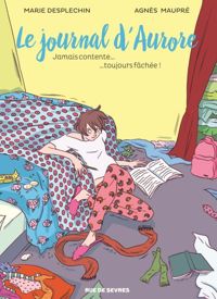 Couverture du livre BD Jamais Contente Toujours Fachee - Marie Desplechin - Agnes Maupre