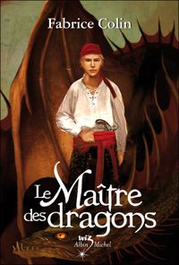 Couverture du livre LE MAITRE DES DRAGONS T2 - Fabrice Colin