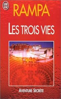 Couverture du livre Les trois vies - Tuesday Lobsang Rampa