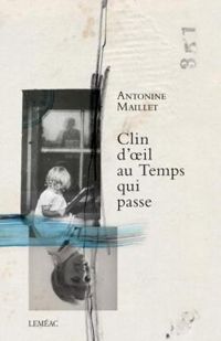 Couverture du livre Clin d'Oeil au temps qui passe - Antonine Maillet