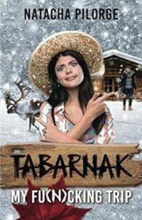 Couverture du livre Tabarnak, my fuking trip - Natacha Pilorge