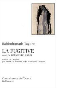 Rabindranath Tagore - La Fugitive