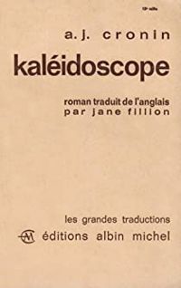 Couverture du livre Kaléidoscope - A J Cronin