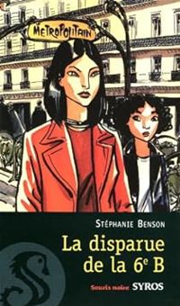 Couverture du livre La disparue de la 6e B - Stephanie Benson