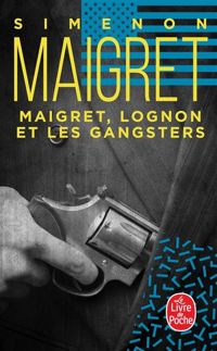 Georges Simenon - Maigret, Lognon et les gangsters