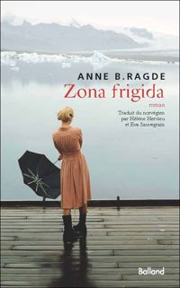 Anne Ragde - Zona Frigida