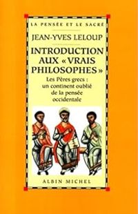 Couverture du livre Introduction aux vrais philosophes - Jean Yves Leloup