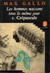 Couverture du livre Les hommes naissent tous le même jour  - Max Gallo