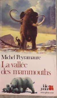 Couverture du livre La Vallée des mammouths - Michel Peyramaure