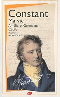 Couverture du livre Ma vie - Amélie et Germaine - Cécile - Benjamin Constant