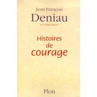 Couverture du livre Histoires de courage - Jean Francois Deniau