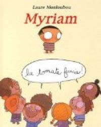 Couverture du livre Myriam la tomate farcie ! - Laure Monloubou