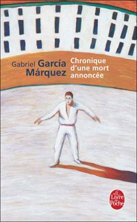 Gabriel Garcia Marquez - Chronique d'une mort annoncée