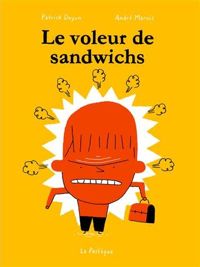 Couverture du livre Le voleur de sandwich - Andre Marois