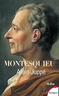 Couverture du livre Montesquieu. Le moderne - Alain Juppe