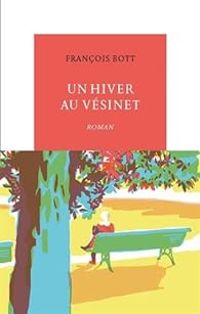 Francois Bott - Un hiver au Vésinet