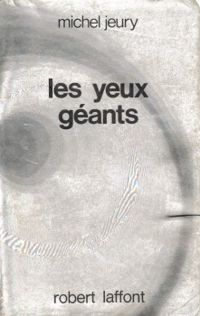 Couverture du livre Les yeux géants - Michel Jeury