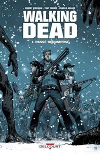 Robert Kirkman - Tony Moore - Charlie Adlard - Passé décomposé