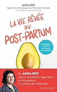 Couverture du livre La vie rêvée du post-partum - Caroline Michel - Anna Roy