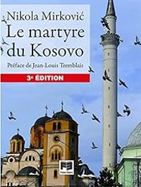 Couverture du livre Le martyre du Kosovo - Nikola Mirkovic