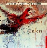 Pierre Autin Grenier - Un Cri